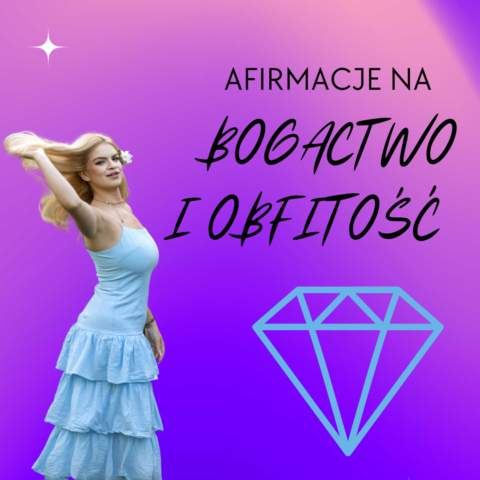 ✨ Manifestacja Obfitości i Bogactwa – Afirmacje, które otwierają drogę